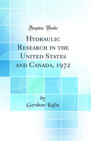 Hydraulic Research in the United States and Canada, 1972 (Classic Reprint)