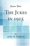 The Jukes in 1915 (Classic Reprint)