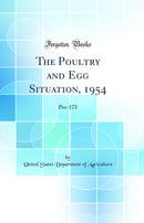 The Poultry and Egg Situation, 1954: Pes-173 (Classic Reprint)