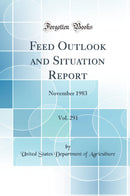 Feed Outlook and Situation Report, Vol. 291: November 1983 (Classic Reprint)