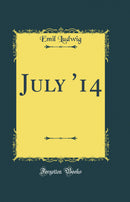 July ''14 (Classic Reprint)