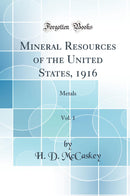 Mineral Resources of the United States, 1916, Vol. 1: Metals (Classic Reprint)