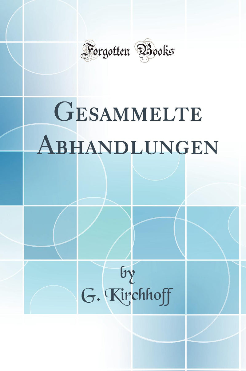 Gesammelte Abhandlungen (Classic Reprint)