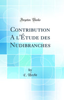 Contribution A l''Étude des Nudibranches (Classic Reprint)