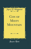 Con of Misty Mountain (Classic Reprint)