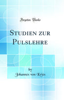 Studien zur Pulslehre (Classic Reprint)