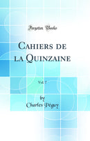 Cahiers de la Quinzaine, Vol. 7 (Classic Reprint)