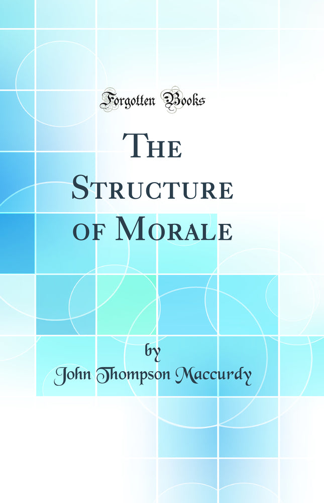 The Structure of Morale (Classic Reprint)
