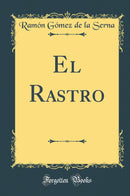 El Rastro (Classic Reprint)