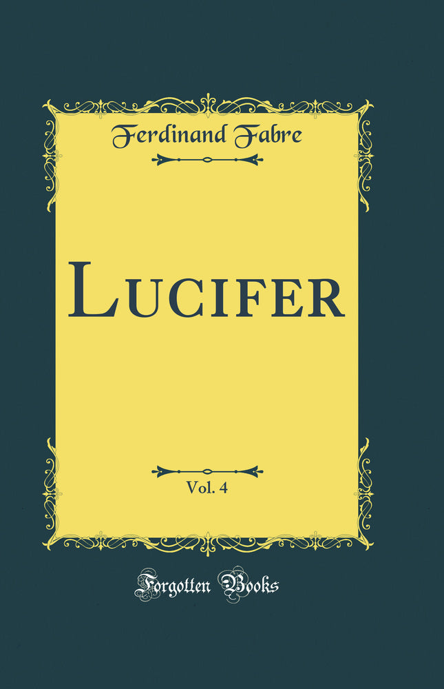 Lucifer, Vol. 4 (Classic Reprint)