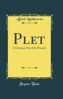 Plet: A Christmas Tale of the Wasatch (Classic Reprint)
