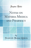 Notes on Materia Medica and Pharmacy (Classic Reprint)