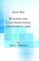 Building and Loan Association Department, 1909 (Classic Reprint)