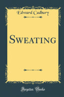 Sweating (Classic Reprint)