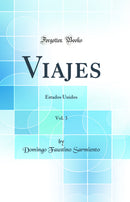 Viajes, Vol. 3: Estados Unidos (Classic Reprint)