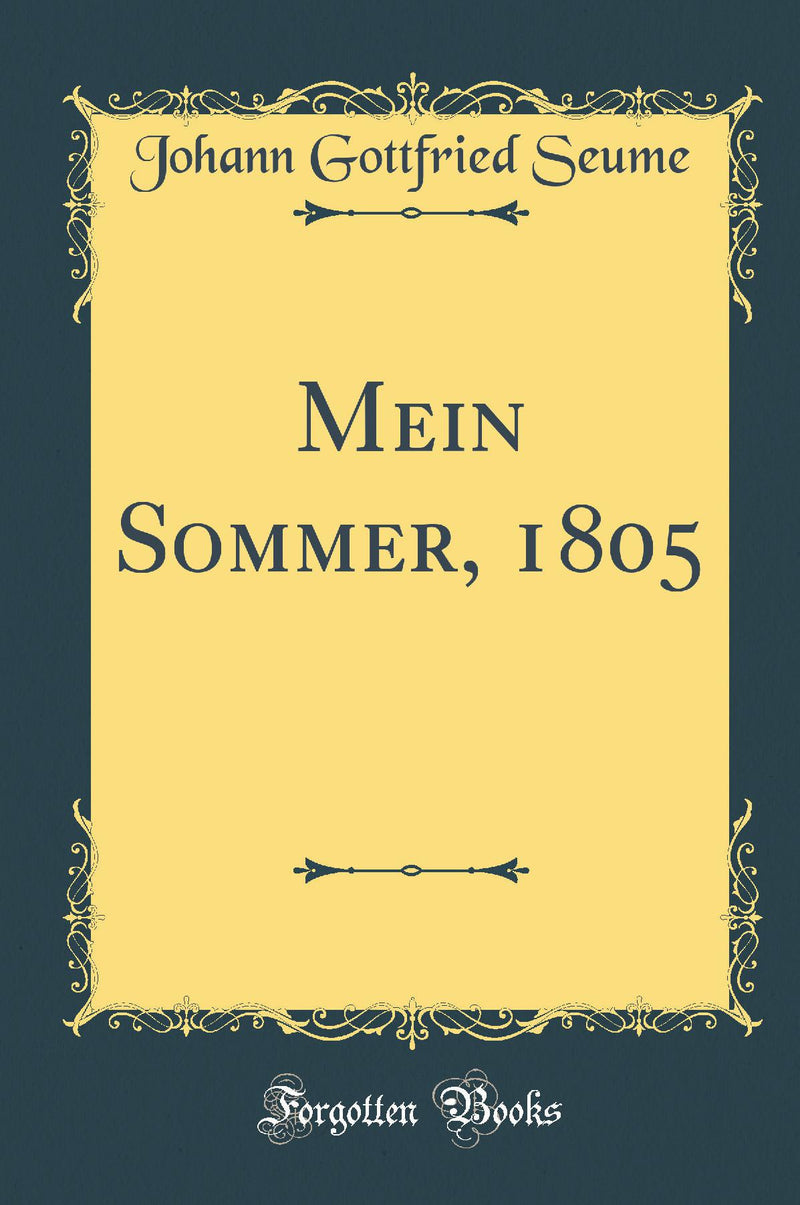 Mein Sommer, 1805 (Classic Reprint)