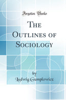 The Outlines of Sociology (Classic Reprint)