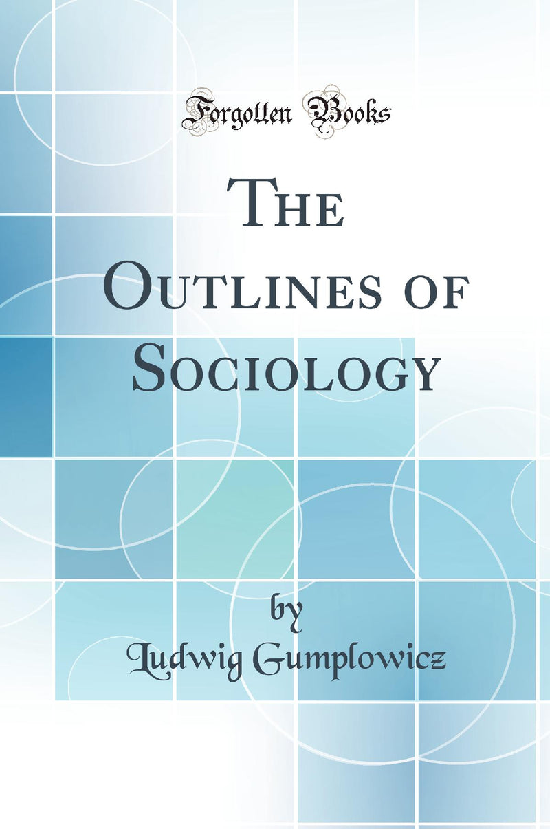 The Outlines of Sociology (Classic Reprint)