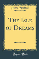 The Isle of Dreams (Classic Reprint)