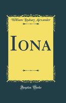 Iona (Classic Reprint)