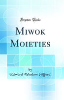 Miwok Moieties (Classic Reprint)