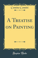 A Treatise on Painting (Classic Reprint)