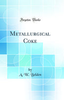 Metallurgical Coke (Classic Reprint)