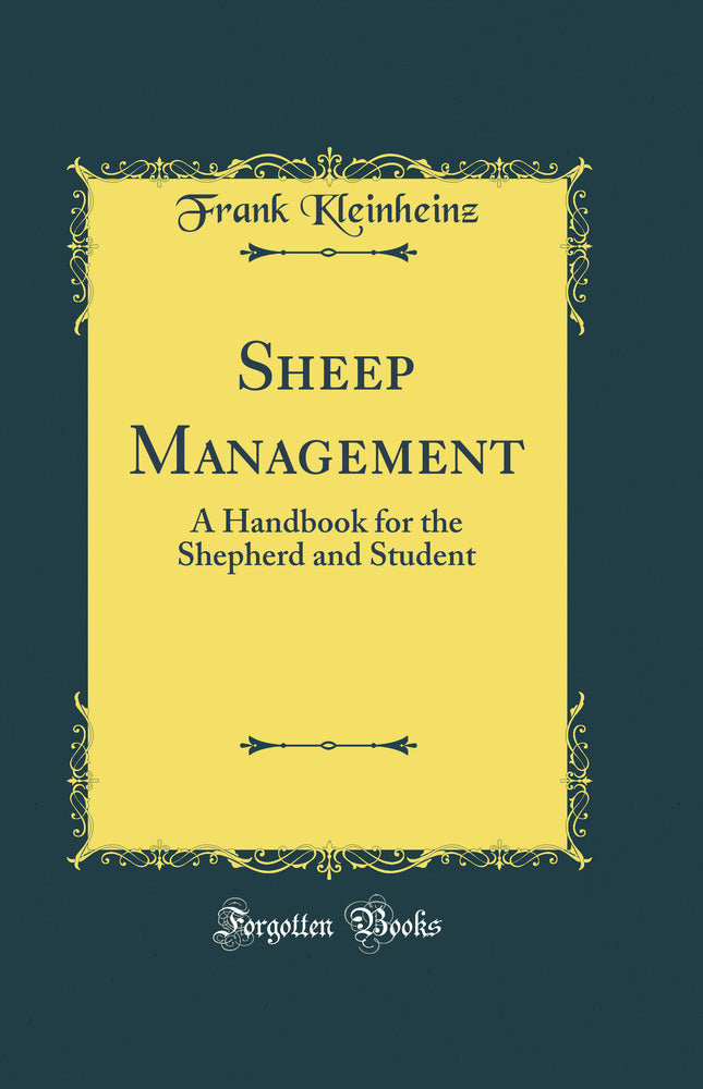 Sheep Management: A Handbook for the Shepherd and Student (Classic Reprint)