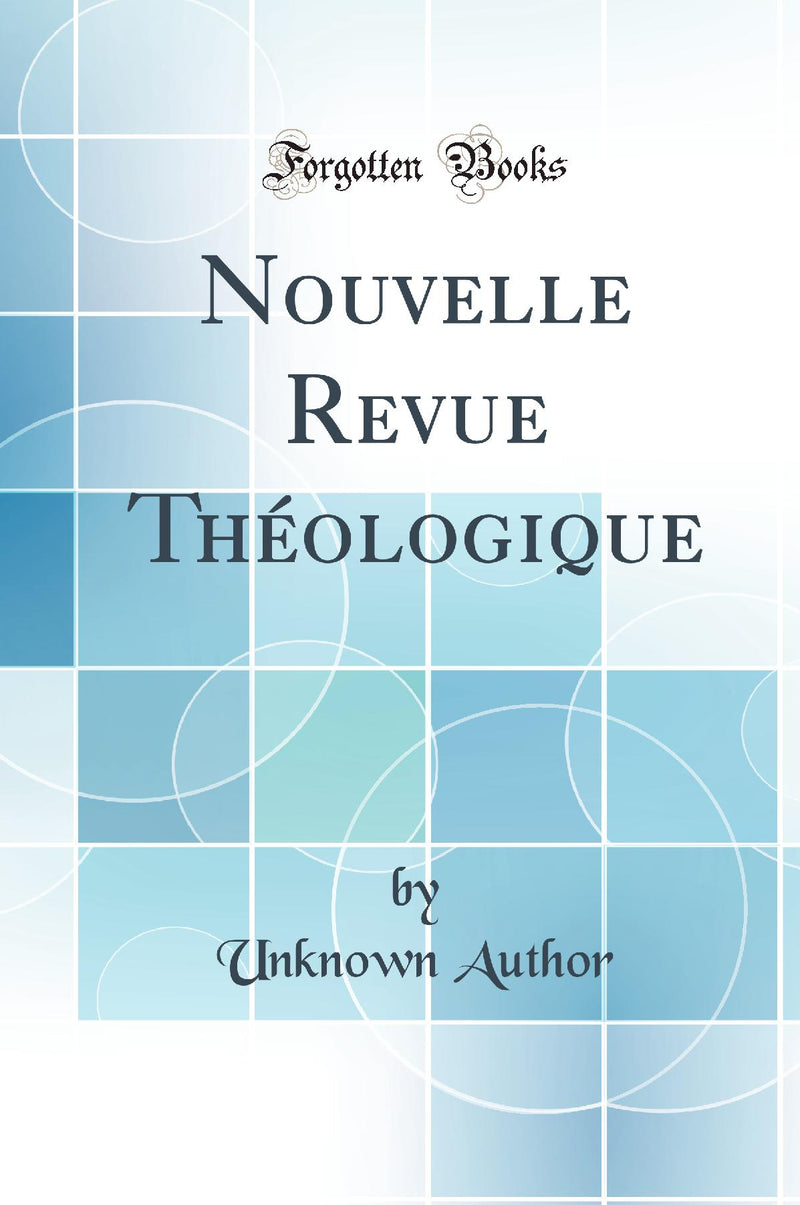 Nouvelle Revue Théologique (Classic Reprint)