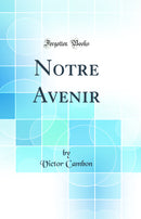 Notre Avenir (Classic Reprint)