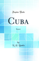 Cuba: Report (Classic Reprint)