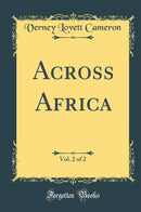 Across Africa, Vol. 2 of 2 (Classic Reprint)