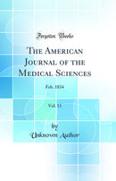The American Journal of the Medical Sciences, Vol. 13: Feb. 1834 (Classic Reprint)