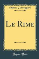 Le Rime (Classic Reprint)