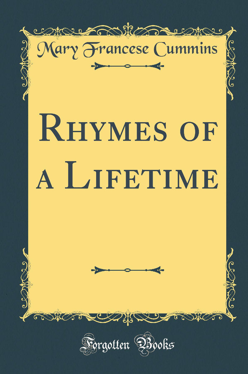 Rhymes of a Lifetime (Classic Reprint)