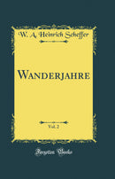 Wanderjahre, Vol. 2 (Classic Reprint)