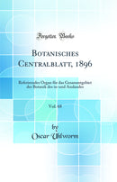Botanisches Centralblatt, 1896, Vol. 68: Referirendes Organ für das Gesammtgebiet der Botanik des in-und Auslandes (Classic Reprint)
