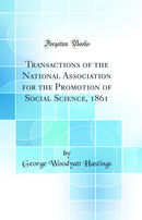 Transactions of the National Association for the Promotion of Social Science, 1861 (Classic Reprint)