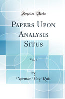Papers Upon Analysis Situs, Vol. 6 (Classic Reprint)