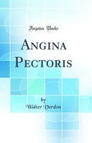 Angina Pectoris (Classic Reprint)