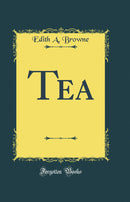 Tea (Classic Reprint)