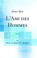 L'Ami des Hommes, Vol. 4 (Classic Reprint)