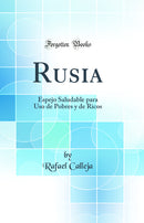 Rusia: Espejo Saludable para Uso de Pobres y de Ricos (Classic Reprint)
