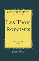 Les Trois Royaumes, Vol. 2 (Classic Reprint)