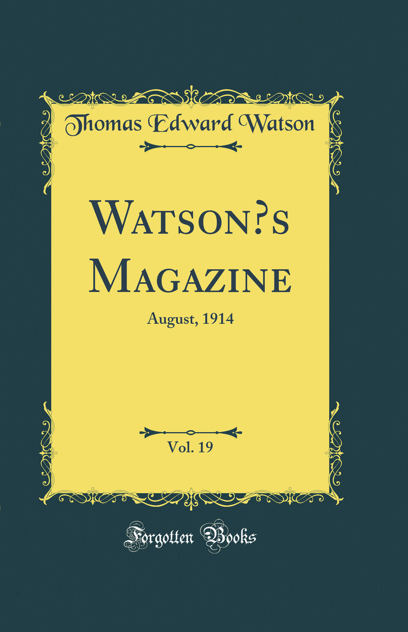 Watson’s Magazine, Vol. 19: August, 1914 (Classic Reprint)