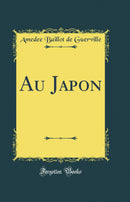 Au Japon (Classic Reprint)