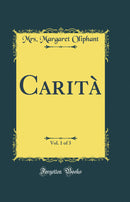 Carità, Vol. 1 of 3 (Classic Reprint)