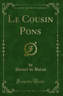 Le Cousin Pons (Classic Reprint)
