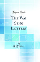 The Wai Seng Lottery (Classic Reprint)