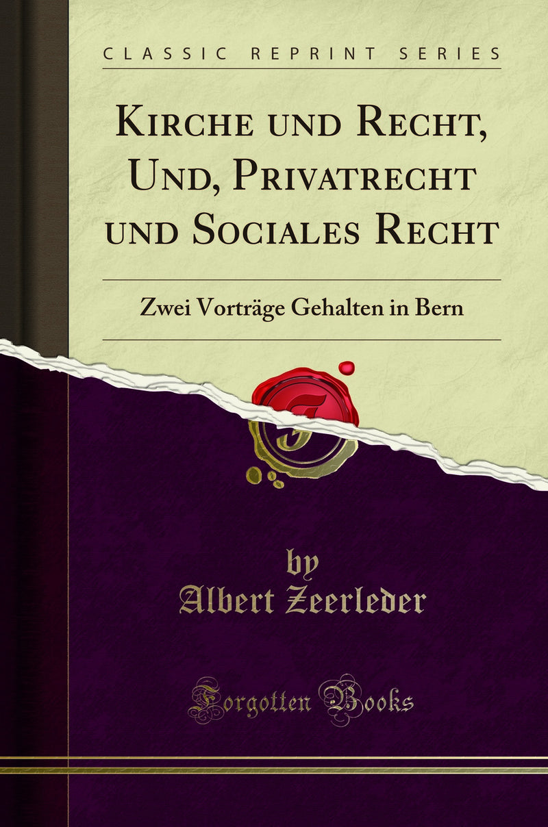 Kirche und Recht, Und, Privatrecht und Sociales Recht: Zwei Vorträge Gehalten in Bern (Classic Reprint)